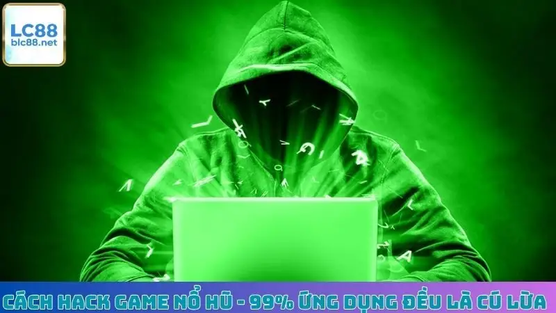 Cách Hack Game Nổ Hũ